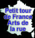 Petit tour de France des villes et villages Arts de la rue